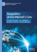 Geopolitics at the Internet's Core by Fiona M. Alexander