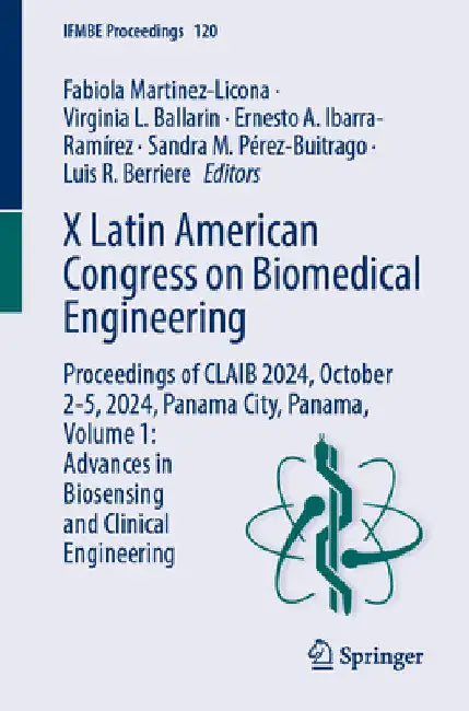 X Latin American Congress on Biomedical Engineering: Proceedings of Claib 2024, October 2-5, 2024, Panama City, Panama, Volume 1: Advances in Biosensi by Fabiola M. Martinez-Licona