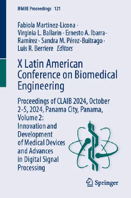 X Latin American Conference on Biomedical Engineering: Proceedings of Claib 2024, October 2-5, 2024, Panama City, Panama, Volume 2: Innovation and Dev by Fabiola M. Martinez-Licona