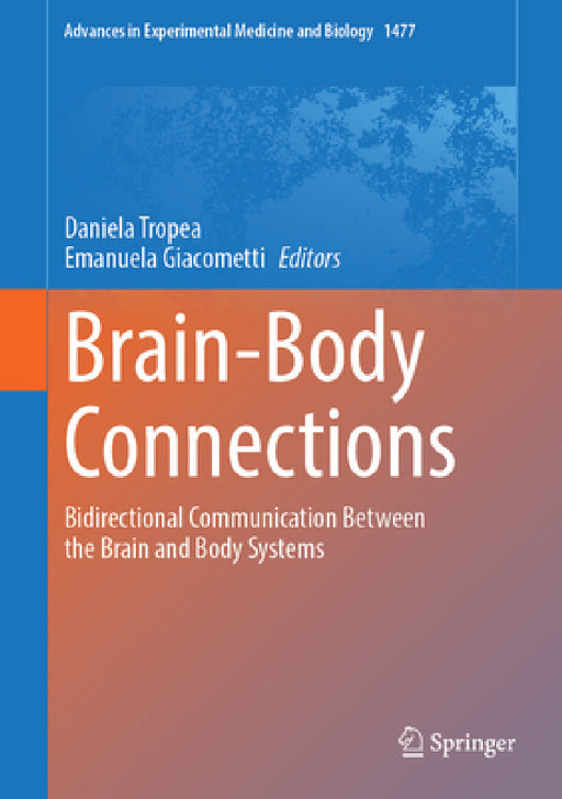 Brain-Body Connections: Bidirectional Communication Between the Brain and Body Systems by Daniela Tropea, Emanuela Giacometti