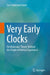Very Early Clocks: On Molecular 'Timers' Behind the Origin of Human Experience by Sari Goldstein Ferber