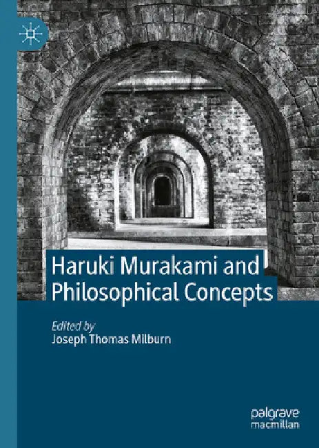 Haruki Murakami and Philosophical Concepts by Joseph Thomas Milburn