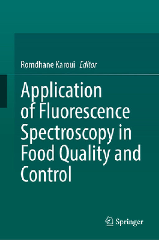 Application of Fluorescence Spectroscopy in Food Quality and Control by Romdhane Karoui