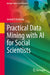 Practical Data Mining with AI for Social Scientists by Andrei P. Kirilenko