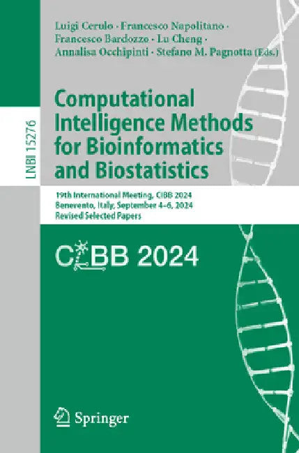 Computational Intelligence Methods for Bioinformatics and Biostatistics: 19th International Meeting, Cibb 2024, Benevento, Italy, September 4-6, 2024, by Luigi Cerulo