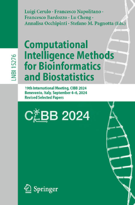 Computational Intelligence Methods for Bioinformatics and Biostatistics: 19th International Meeting, Cibb 2024, Benevento, Italy, September 4-6, 2024, by Luigi Cerulo, Francesco Napolitano, Francesco Bardozzo