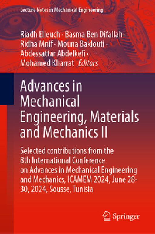 Advances in Mechanical Engineering, Materials and Mechanics II: Selected Contributions from the 8th International Conference on Advances in Mechanical by Riadh Elleuch, Basma Ben Difallah, Ridha Mnif