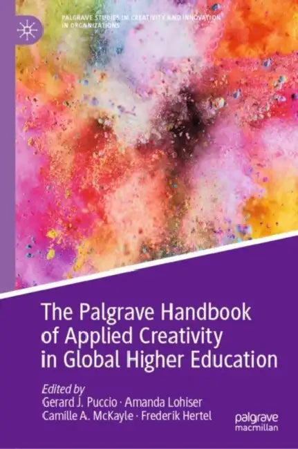 The Palgrave Handbook of Applied Creativity in Global Higher Education by Gerard J. Puccio