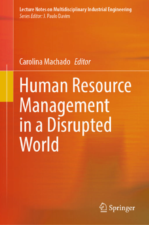 Human Resource Management in a Disrupted World by Carolina Machado
