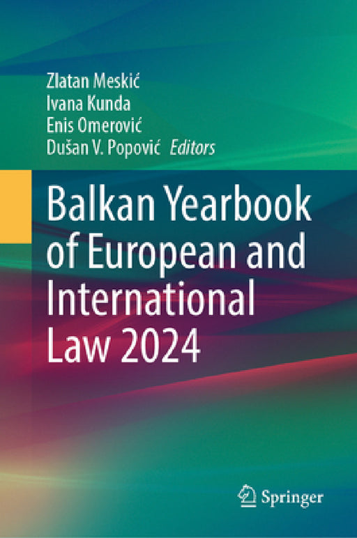 Balkan Yearbook of European and International Law 2024 by Zlatan Meskic, Ivana Kunda, Enis Omerovic