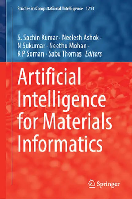 Artificial Intelligence for Materials Informatics by S. Sachin Kumar