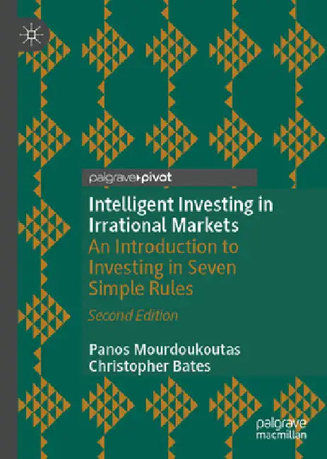 Intelligent Investing in Irrational Markets: An Introduction to Investing in Seven Simple Rules by Panos Mourdoukoutas