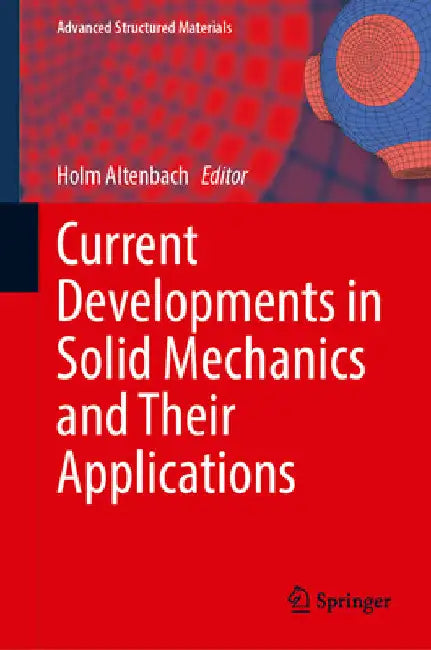 Current Developments in Solid Mechanics and Their Applications by Holm Altenbach