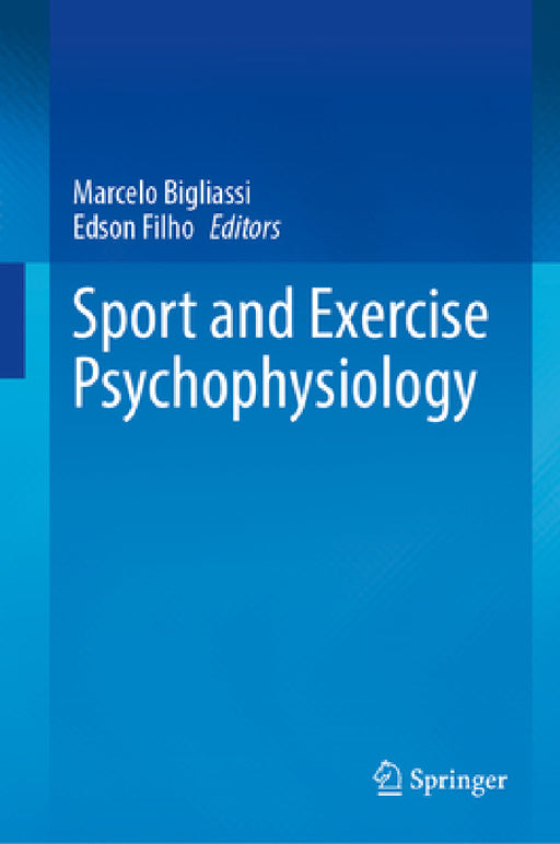 Sport and Exercise Psychophysiology by Marcelo Bigliassi, Edson Filho