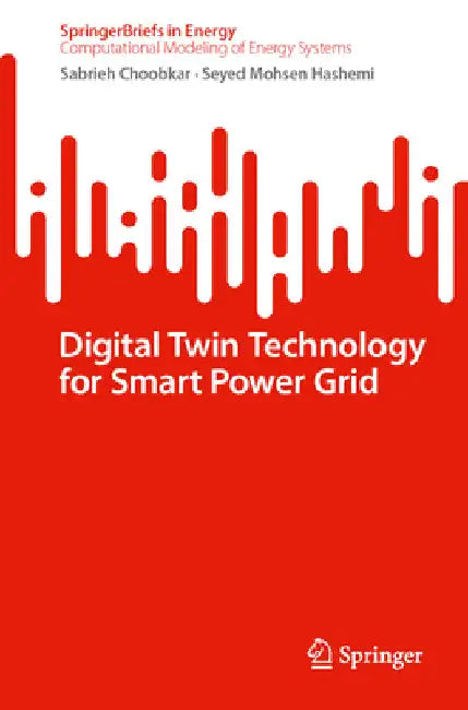 Digital Twin Technology for Smart Grid by Sabrieh Choobkar