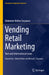 Vending Retail Marketing: Text and International Cases by Dobromir Kirilov Stoyanov