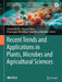Recent Trends and Applications in Plants, Microbes and Agricultural Sciences by Swarnendu Roy