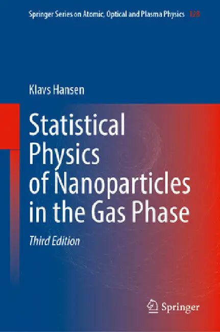 Statistical Physics of Nanoparticles in the Gas Phase by Klavs Hansen