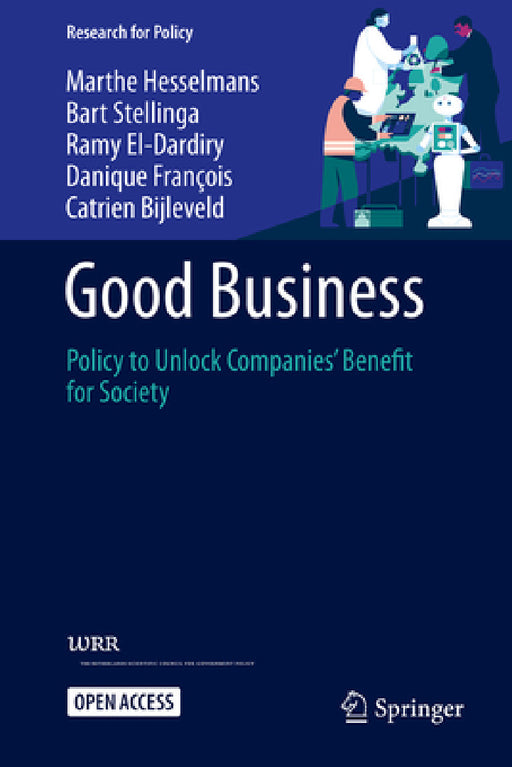 Good Business: Policy to Unlock Companies' Benefit for Society by Marthe Hesselmans, Bart Stellinga, Ramy El-Dardiry