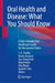 Oral Health and Disease: What You Should Know: A User-Friendly Oral Healthcare Guide for the General Public by S. R. Prabhu