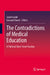 The Contradictions of Medical Education: A Political View from Practice by Janet Grant, Leonard Grant