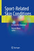 Sport-Related Skin Conditions: A Guide for Clinicians by Keyvan Nouri