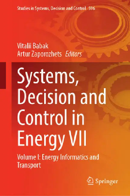 Systems, Decision and Control in Energy VII: Volume I: Energy Informatics and Transport by Vitalii Babak