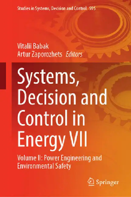 Systems, Decision and Control in Energy VII: Volume II: Power Engineering and Environmental Safety by Vitalii Babak