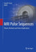 MRI Pulse Sequences: Physics, Methods and Clinical Applications by Suraj D. Serai