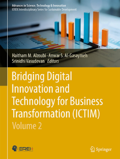 Bridging Digital Innovation and Technology for Business Transformation--Ictim by Haitham M. Alzoubi, Anwar S. Al-Gasaymeh, Srinidhi Vasudevan