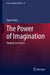 The Power of Imagination: Shaping Our Future by Xavier Pavie