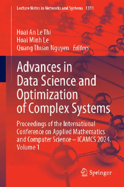 Advances in Data Science and Optimization of Complex Systems: Proceedings of the International Conference on Applied Mathematics and Computer Science by Hoai An Le Thi
