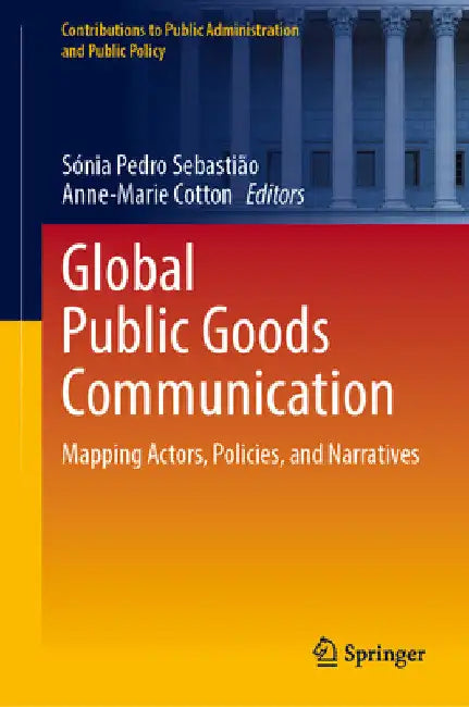 Global Public Goods Communication: Mapping Actors, Policies, and Narratives by Sónia Pedro Sebastião