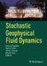 Stochastic Geophysical Fluid Dynamics by Franco Flandoli, Darryl Holm, Amru Hussein