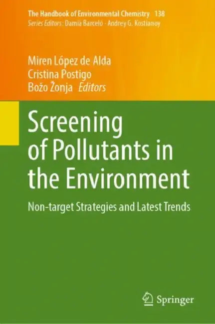Screening of Pollutants in the Environment: Non-Target Strategies and Latest Trends by Miren López de Alda
