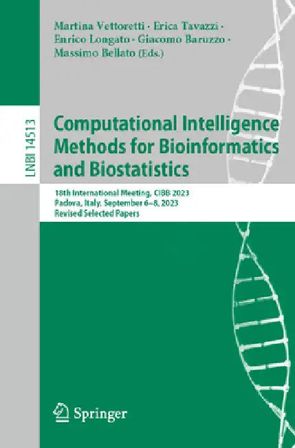 Computational Intelligence Methods for Bioinformatics and Biostatistics: 18th International Meeting, Cibb 2023, Padova, Italy, September 6-8, 2023, Re by Martina Vettoretti