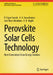 Perovskite Solar Cells Technology: Next Generation Clean Energy Solution by P. Arjun Suresh, K. V. Arun Kumar, Ann Rose Abraham