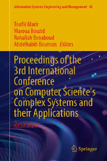 Proceedings of the 3rd International Conference on Computer Science's Complex Systems and Their Applications: Iccsa'2024 by Toufik Marir