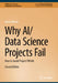 Why Ai/Data Science Projects Fail: How to Avoid Project Pitfalls by Joyce Weiner