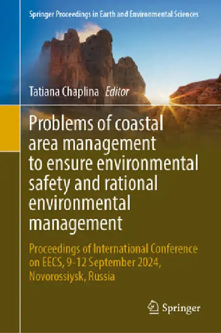 Problems of Coastal Area Management to Ensure Environmental Safety and Rational Environmental Management: Proceedings of International Conference on E by Tatiana Chaplina