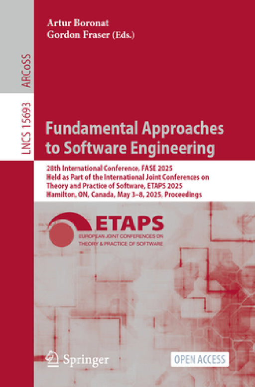 Fundamental Approaches to Software Engineering: 28th International Conference, Fase 2025, Held as Part of the International Joint Conferences on Theor by Artur Boronat, Gordon Fraser