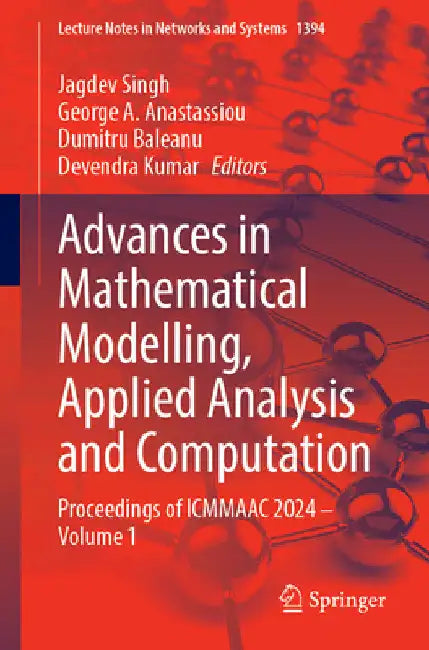 Advances in Mathematical Modelling, Applied Analysis and Computation: Proceedings of Icmmaac 2024 - Volume 1 by Jagdev Singh