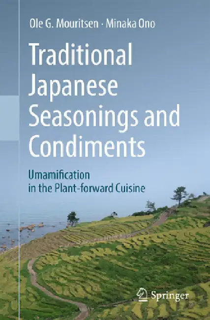 Traditional Japanese Seasonings and Condiments: Umamification in the Plant-Forward Cuisine by Ono, Minaka