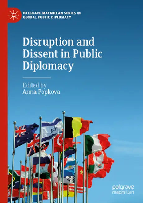 Disruption and Dissent in Public Diplomacy by Anna Popkova
