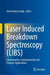 Laser Induced Breakdown Spectroscopy (LIBS): Chemometrics, Environmental and Forensic Applications by Vivek Kumar Singh