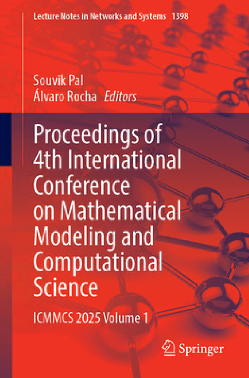 Proceedings of 4th International Conference on Mathematical Modeling and Computational Science: Icmmcs 2025 Volume 1 by Souvik Pal, Álvaro Rocha