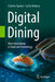Digital Dining: New Innovations in Food and Technology by Charles Spence, Carlos Velasco