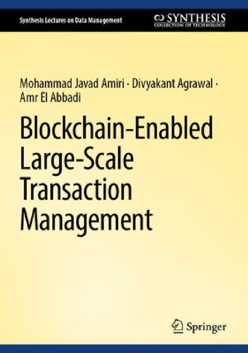 Blockchain-Enabled Large-Scale Transaction Management by Mohammad Javad Amiri, Divyakant Agrawal, Amr El Abbadi