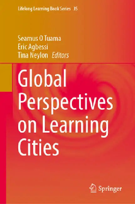 Global Perspectives on Learning Cities by Séamus Ó. Tuama