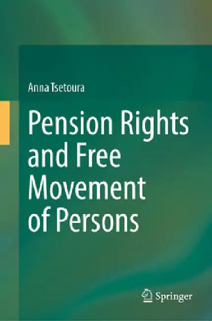 Pension Rights and Free Movement of Persons by Anna Tsetoura